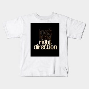 Lost In The Right Direction Kids T-Shirt